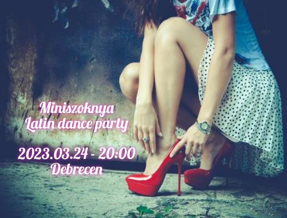 Miniszoknya - Latin dance party - Debrecen